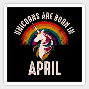 Unicorns Are Born In April Magnet